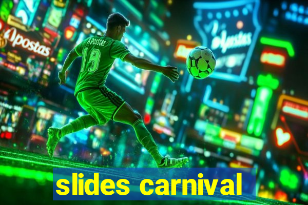 slides carnival